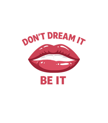 Don't Dream It Be It