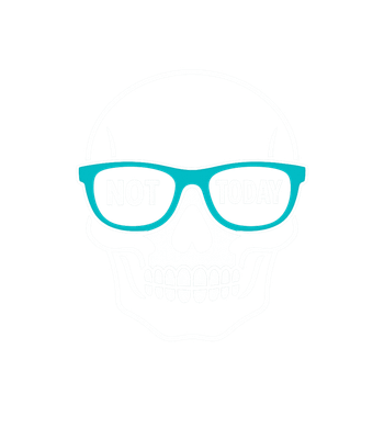 Not Today Skull