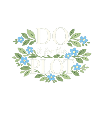 Do It For The Plot