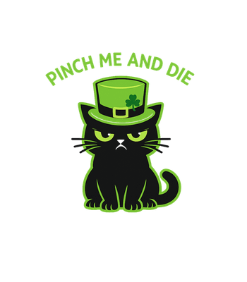 Pinch Me And Die Cat