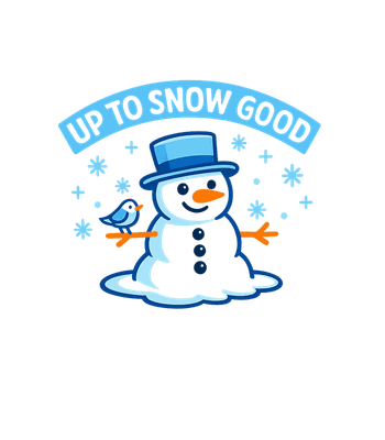 Up To Snow Good