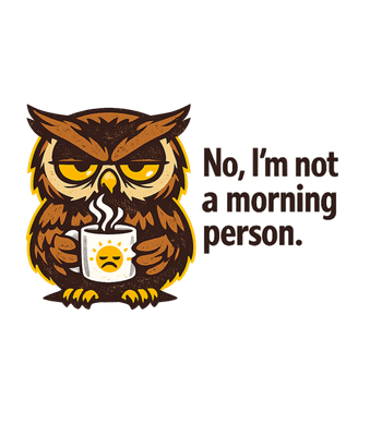 Grumpy Owl Morning Person