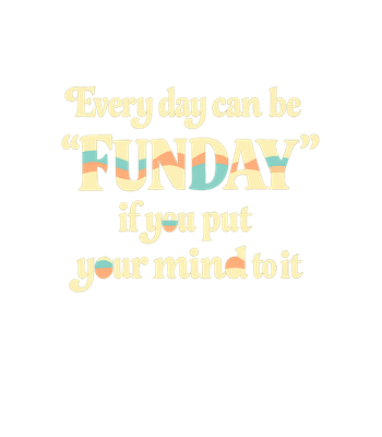 Everyday Funday Mindset