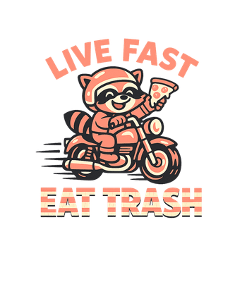 Live Fast Eat Trash Raccoon