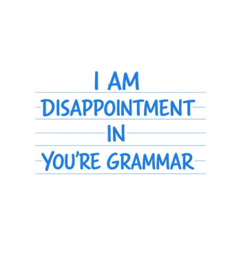 You're Grammar Disappointment