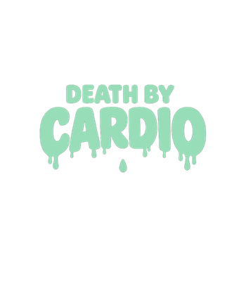 Death By Cardio