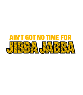 No Jibba Jabba