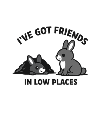 Friends in Low Places