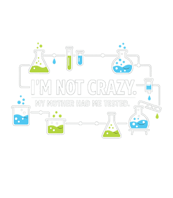 My Mother Had Me Tested