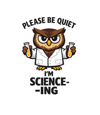 Shhh I'm Science-ing