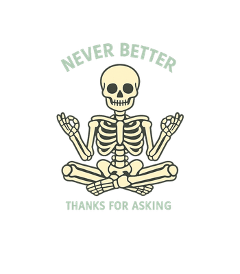 Never Better Skeleton