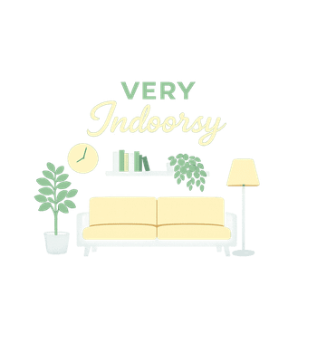 Very Indoorsy Life
