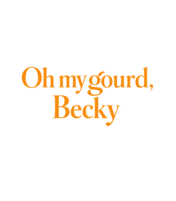 Oh My Gourd Becky