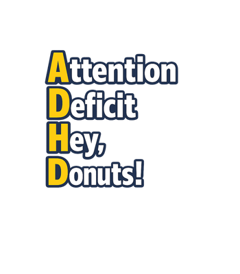 ADHD Hey Donut Humor