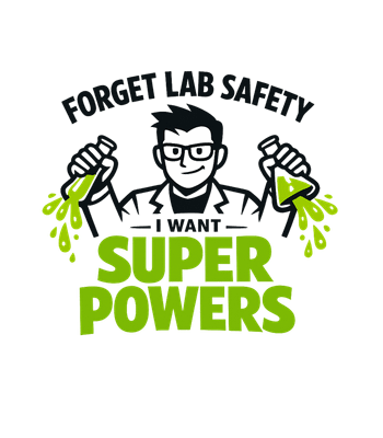 Forget Lab Safety Superpowers
