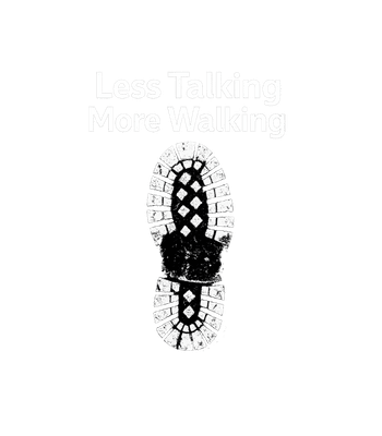 Walk More Talk Less