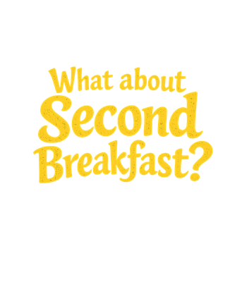 Second Breakfast Please