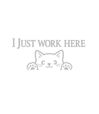 Just Work Here Cat