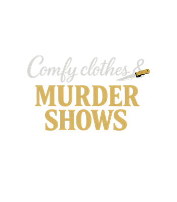Comfy Clothes Murder Shows