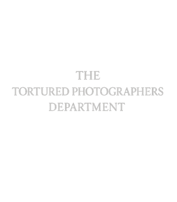 Tortured Photographers Dept