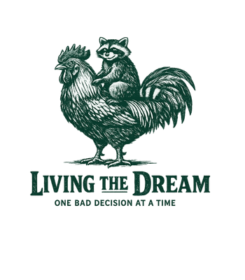 Living The Dream Raccoon