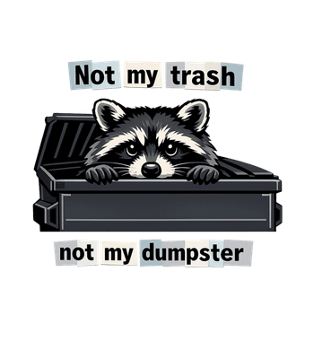 Raccoon Not My Trash