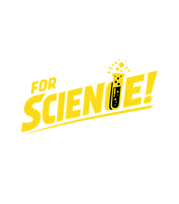 For Science