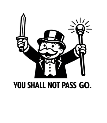 You Shall Not Pass Go