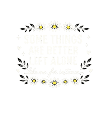 Better Left Alone Humor