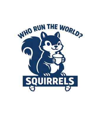 Who Run The World Squirrels