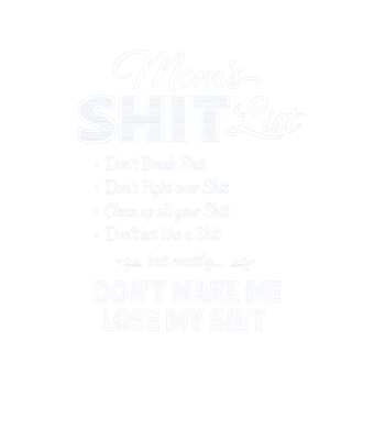 Mom's Shit List Rules