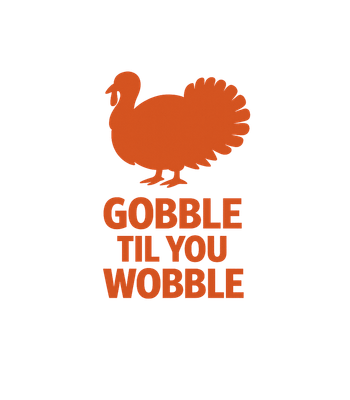Gobble Til You Wobble