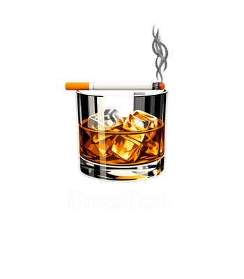 Whiskey Cigarette Breakfast