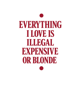 Illegal Expensive Blonde