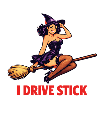 I Drive Stick Witch