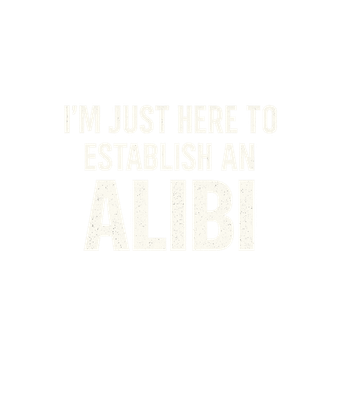 Establish An Alibi