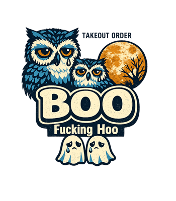 Boo Fucking Hoo Owls
