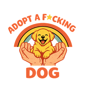 Adopt A F***ing Dog