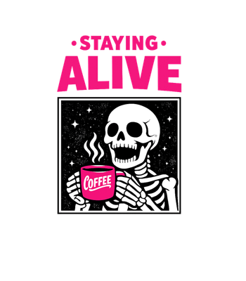 Staying Alive Skeleton Coffee