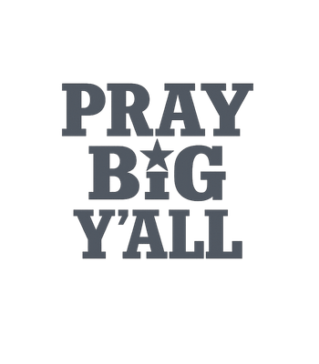 Pray Big Y'all